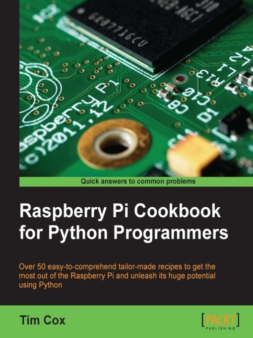 Title details for Raspberry Pi Cookbook for Python Programmers by Tim Cox - Available